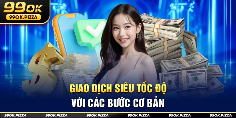 Giao dịch siêu tốc độ với các bước cơ bản