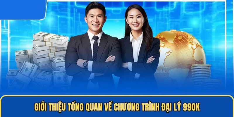 Giới thiệu tổng quan đại lý 99ok