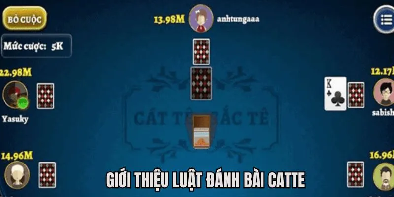 Giới thiệu luật đánh bài Catte