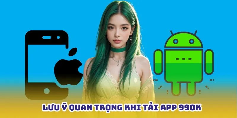 Lưu ý khi tải app 99ok