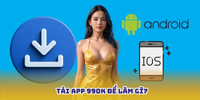 lợi ích khi tải app 99ok