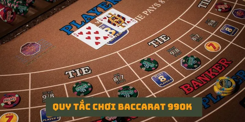 Quy tắc đánh baccarat siêu đơn giản 