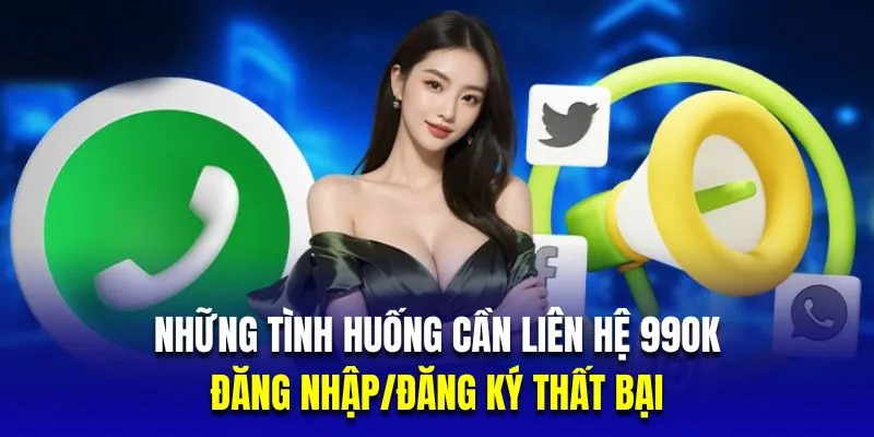 tình huống cần liên hệ 99ok