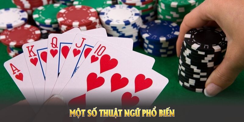 Một số thuật ngữ phổ biến tại các trò chơi bài 789Bet
